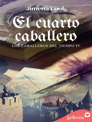 cover image of El cuarto caballero (Los caballeros del tiempo 4)